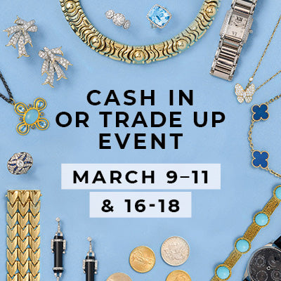 Cash In Or Trade Up Event - March 9 - March 18