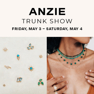 Anzie Trunk Show - May 3rd & May 4th