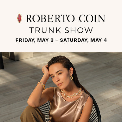 Roberto Coin Trunk Show - May 3rd & May 4th