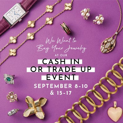 Cash In or Trade Up Event: September 8-10 & 15-17