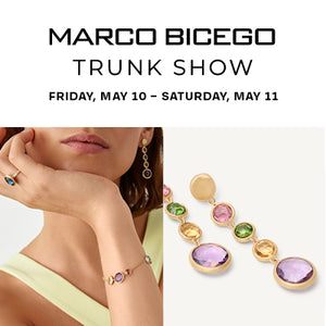Marco Bicego Personal Appearance and Trunk Show: May 9th - May 11th