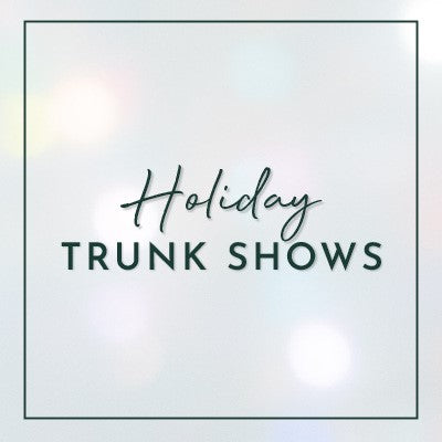 2022 Holiday Trunk Shows